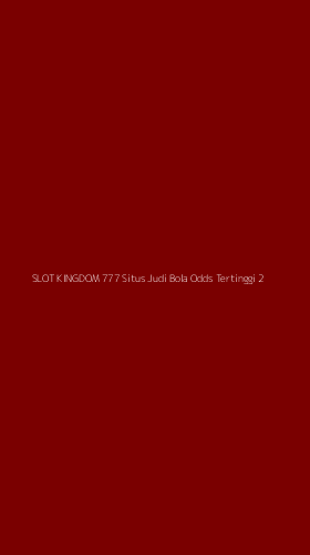 Tampilan Antarmuka Aplikasi Slot Kingdom 777 Situs Judi Bola Odds Tertinggi - 2