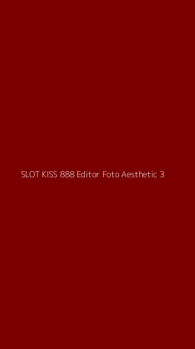 Tampilan Antarmuka Aplikasi Slot Kiss 888 Editor Foto Aesthetic - 3
