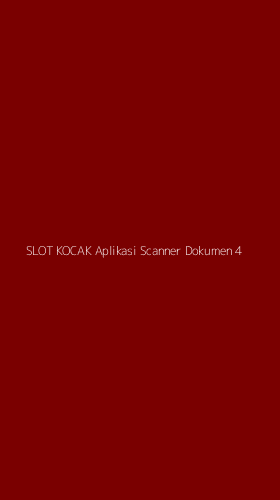 Tampilan Antarmuka Aplikasi Slot Kocak Aplikasi Scanner Dokumen - 4