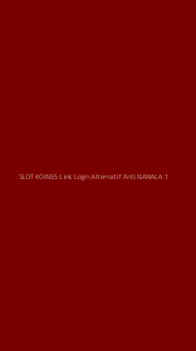 Tampilan Antarmuka Aplikasi Slot Koin55 Link Login Alternatif Anti Nawala - 1