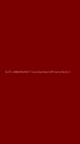 Tampilan Antarmuka Aplikasi Slot Lamborghini77 Cara Download Apk Game Resmi - 3
