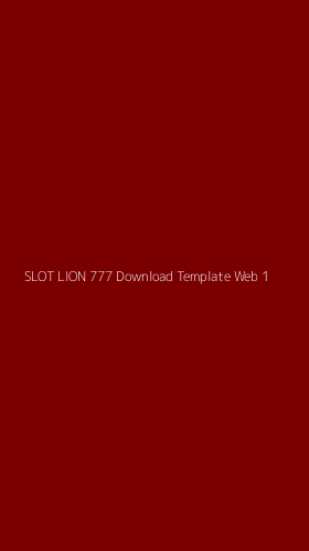 Tampilan Antarmuka Aplikasi Slot Lion 777 Download Template Web - 1