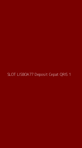 Tampilan Antarmuka Aplikasi Slot Lisboa77 Deposit Cepat Qris - 1