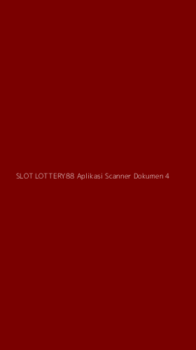 Tampilan Antarmuka Aplikasi Slot Lottery88 Aplikasi Scanner Dokumen - 4