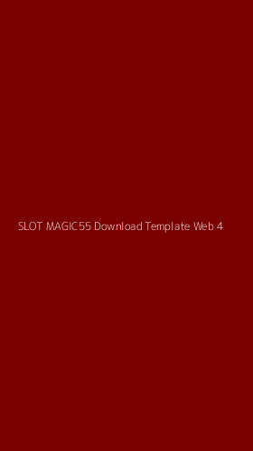 Tampilan Antarmuka Aplikasi Slot Magic55 Download Template Web - 4