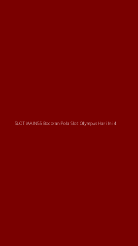 Tampilan Antarmuka Aplikasi Slot Main55 Bocoran Pola Slot Olympus Hari Ini - 4