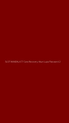 Tampilan Antarmuka Aplikasi Slot Mandala77 Cara Recovery Akun Lupa Password - 2