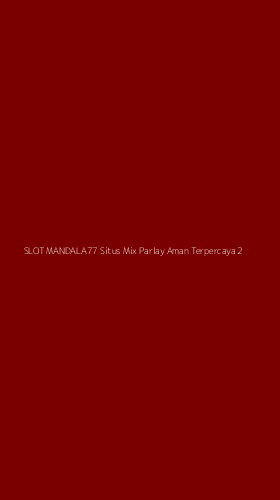 Tampilan Antarmuka Aplikasi Slot Mandala77 Situs Mix Parlay Aman Terpercaya - 2