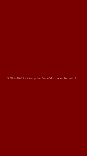 Tampilan Antarmuka Aplikasi Slot Marvel77 Kumpulan Game Slot Gacor Terbaik - 3