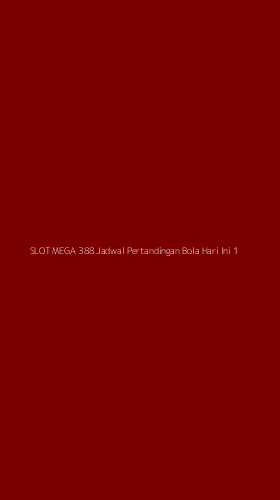Tampilan Antarmuka Aplikasi Slot Mega 388 Jadwal Pertandingan Bola Hari Ini - 1