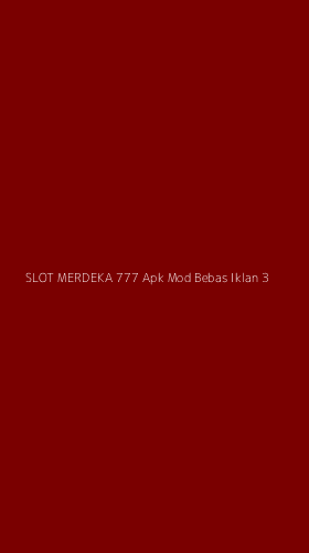 Tampilan Antarmuka Aplikasi Slot Merdeka 777 Apk Mod Bebas Iklan - 3