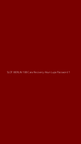 Tampilan Antarmuka Aplikasi Slot Merlin 188 Cara Recovery Akun Lupa Password - 1