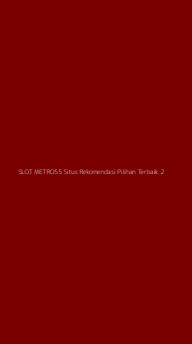 Tampilan Antarmuka Aplikasi Slot Metro55 Situs Rekomendasi Pilihan Terbaik - 2