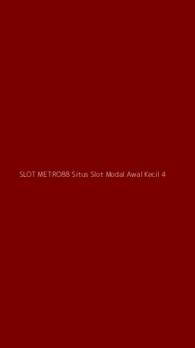 Tampilan Antarmuka Aplikasi Slot Metro88 Situs Slot Modal Awal Kecil - 4