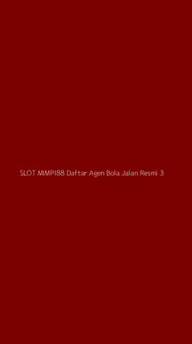 Tampilan Antarmuka Aplikasi Slot Mimpi88 Daftar Agen Bola Jalan Resmi - 3