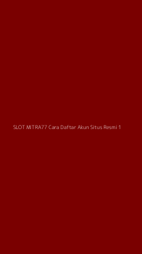 Tampilan Antarmuka Aplikasi Slot Mitra77 Cara Daftar Akun Situs Resmi - 1