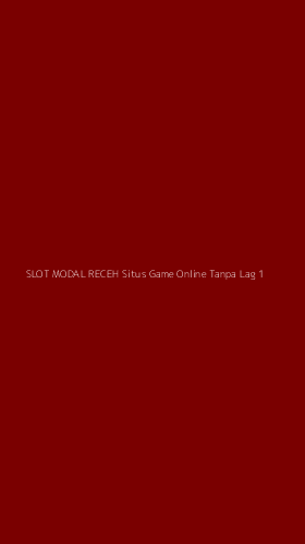 Tampilan Antarmuka Aplikasi Slot Modal Receh Situs Game Online Tanpa Lag - 1