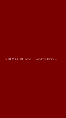 Tampilan Antarmuka Aplikasi Slot Moro 188 Game Rpg Android Offline - 4