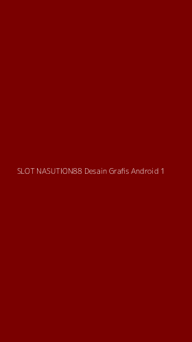 Tampilan Antarmuka Aplikasi Slot Nasution88 Desain Grafis Android - 1