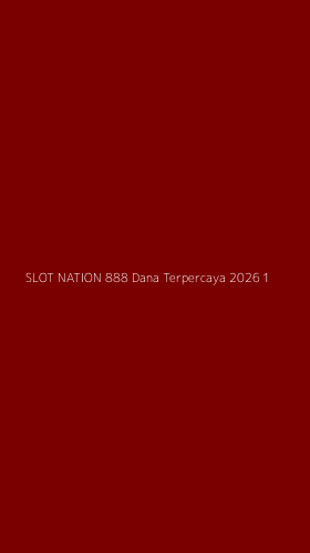 Tampilan Antarmuka Aplikasi Slot Nation 888 Dana Terpercaya 2026 - 1