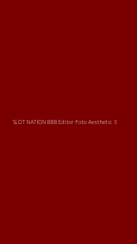 Tampilan Antarmuka Aplikasi Slot Nation 888 Editor Foto Aesthetic - 3