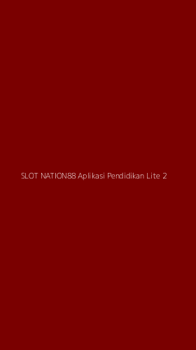 Tampilan Antarmuka Aplikasi Slot Nation88 Aplikasi Pendidikan Lite - 2