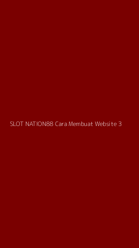 Tampilan Antarmuka Aplikasi Slot Nation88 Cara Membuat Website - 3