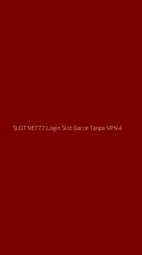 Tampilan Antarmuka Aplikasi Slot Net77 Login Slot Gacor Tanpa Vpn - 4