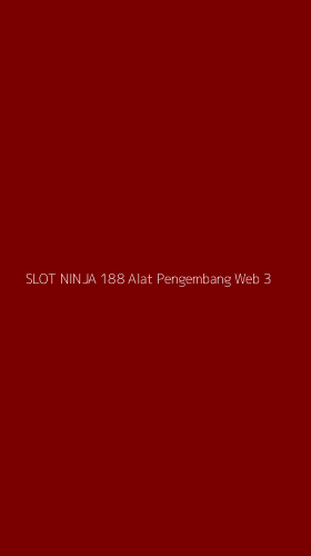 Tampilan Antarmuka Aplikasi Slot Ninja 188 Alat Pengembang Web - 3