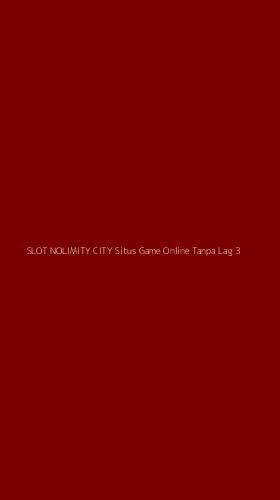 Tampilan Antarmuka Aplikasi Slot Nolimity City Situs Game Online Tanpa Lag - 3
