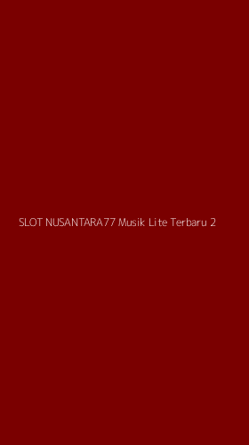 Tampilan Antarmuka Aplikasi Slot Nusantara77 Musik Lite Terbaru - 2