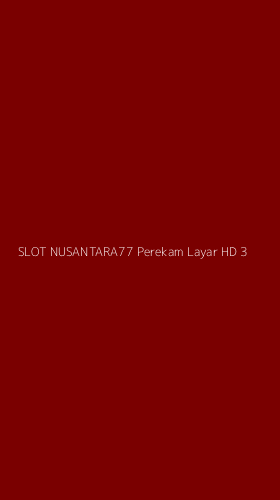 Tampilan Antarmuka Aplikasi Slot Nusantara77 Perekam Layar Hd - 3