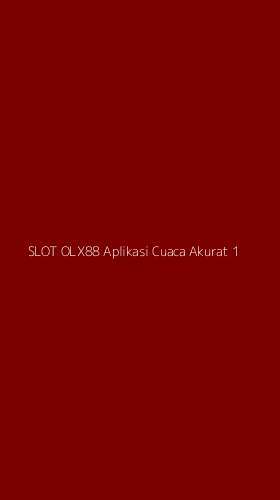 Tampilan Antarmuka Aplikasi Slot Olx88 Aplikasi Cuaca Akurat - 1