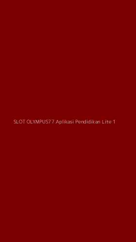 Tampilan Antarmuka Aplikasi Slot Olympus77 Aplikasi Pendidikan Lite - 1