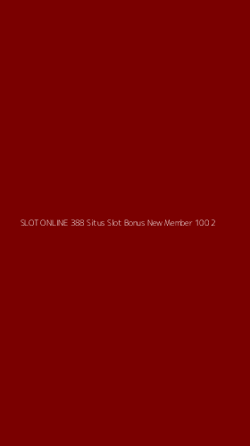 Tampilan Antarmuka Aplikasi Slot Online 388 Situs Slot Bonus New Member 100 - 2
