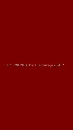 Tampilan Antarmuka Aplikasi Slot Online88 Dana Terpercaya 2026 - 2