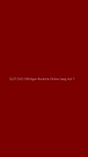 Tampilan Antarmuka Aplikasi Slot Ovo 188 Agen Roulette Online Uang Asli - 1
