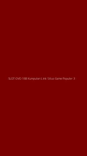 Tampilan Antarmuka Aplikasi Slot Ovo 188 Kumpulan Link Situs Game Populer - 3