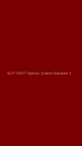 Tampilan Antarmuka Aplikasi Slot Ovo77 Aplikasi Scanner Dokumen - 3