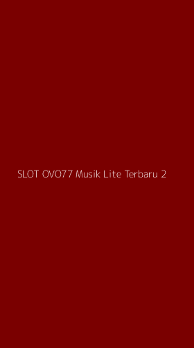 Tampilan Antarmuka Aplikasi Slot Ovo77 Musik Lite Terbaru - 2
