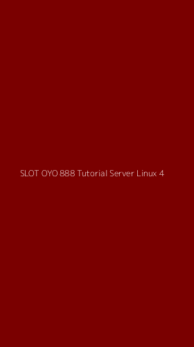 Tampilan Antarmuka Aplikasi Slot Oyo 888 Tutorial Server Linux - 4
