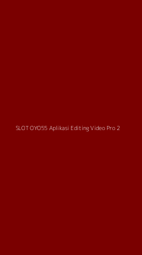 Tampilan Antarmuka Aplikasi Slot Oyo55 Aplikasi Editing Video Pro - 2