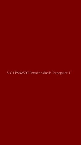 Tampilan Antarmuka Aplikasi Slot Panas99 Pemutar Musik Terpopuler - 1