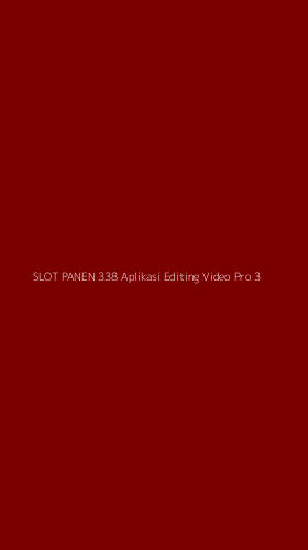 Tampilan Antarmuka Aplikasi Slot Panen 338 Aplikasi Editing Video Pro - 3