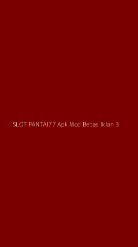 Tampilan Antarmuka Aplikasi Slot Pantai77 Apk Mod Bebas Iklan - 3