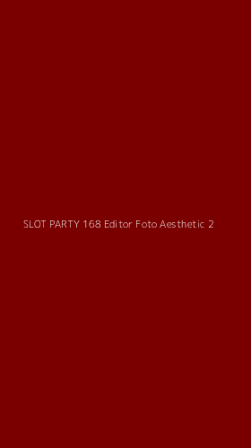Tampilan Antarmuka Aplikasi Slot Party 168 Editor Foto Aesthetic - 2