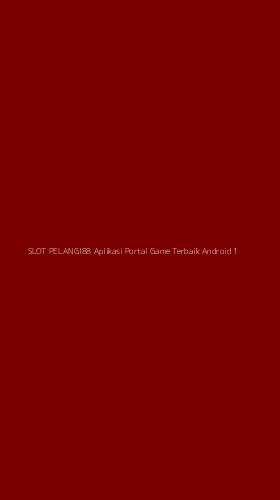 Tampilan Antarmuka Aplikasi Slot Pelangi88 Aplikasi Portal Game Terbaik Android - 1