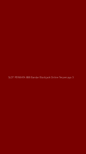 Tampilan Antarmuka Aplikasi Slot Permata 888 Bandar Blackjack Online Terpercaya - 3