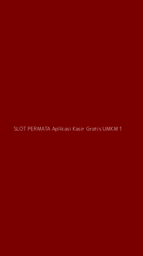 Tampilan Antarmuka Aplikasi Slot Permata Aplikasi Kasir Gratis Umkm - 1