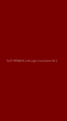 Tampilan Antarmuka Aplikasi Slot Permata Link Login Live Casino Hd - 2